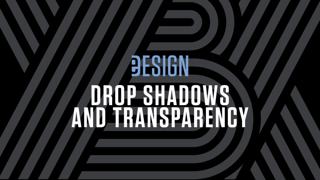 Drop Shadows and Transparency