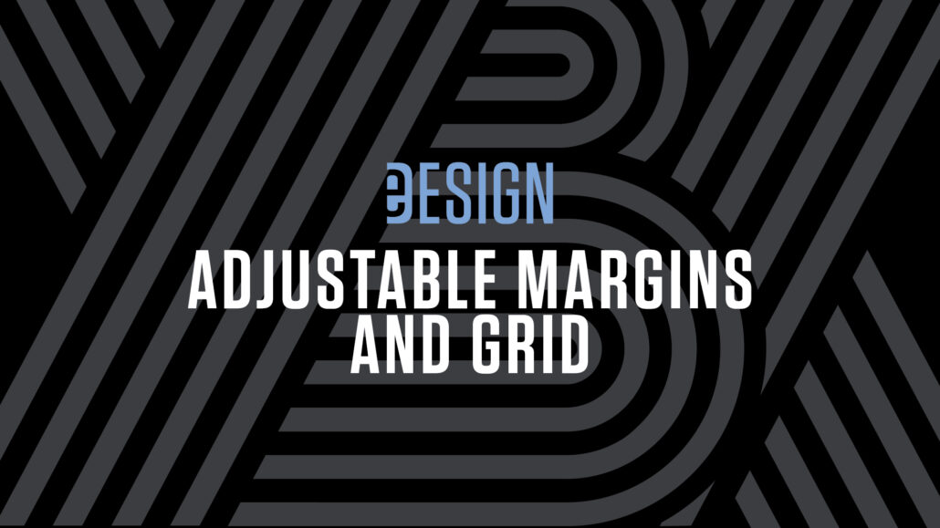 Adjustable Margins and Grid