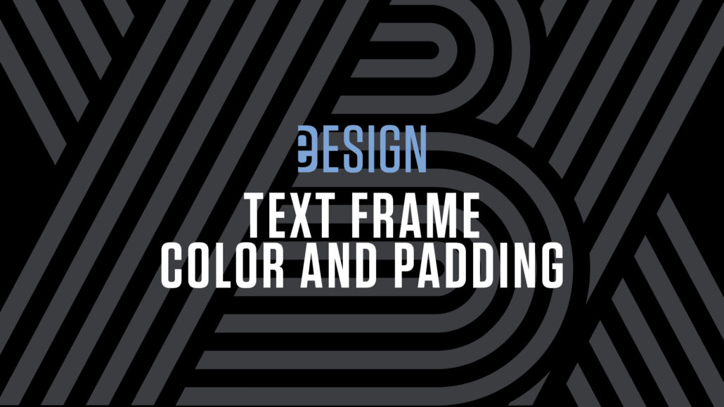 Text Frame Color and Padding