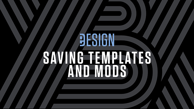Saving Templates and Mods